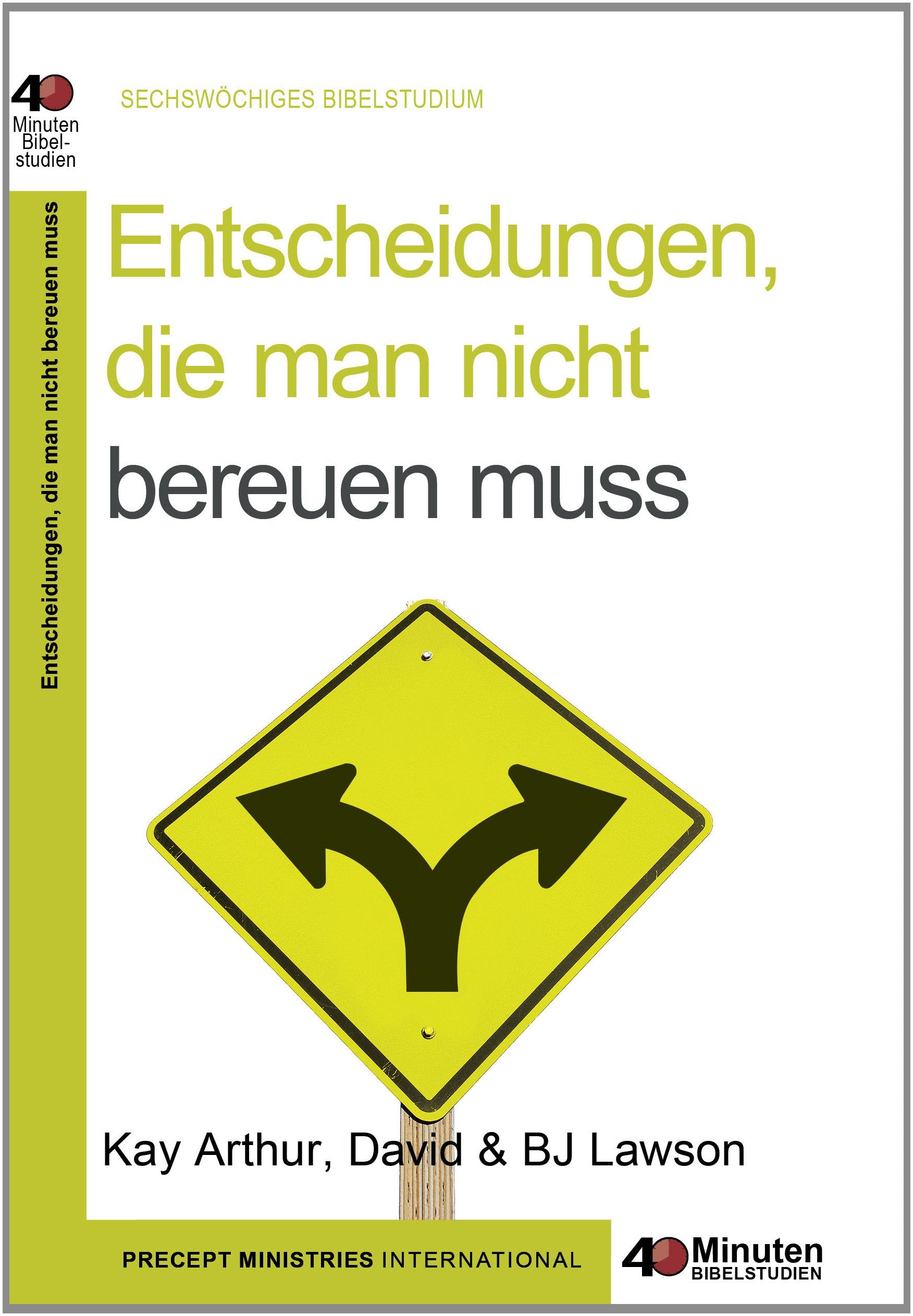 Entscheidungen, die man nicht bereuen muss: 40-Minuten-Bibelstudien General education