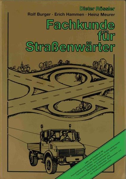 Fachkunde für Straßenwärter: Lehr- und Fachbuch für Auszubildende, Straßenwärter, Straßenwärtermeister, Fachkräfte für Straßen- und Verkehrstechnik, ... Straßenwesen und des Straßenbetriebsdienstes Business & Technology