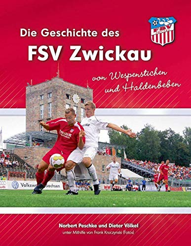 Die Geschichte des FSV Zwickau: Von Wespenstichen und Haldenbeben Leisure & Fun