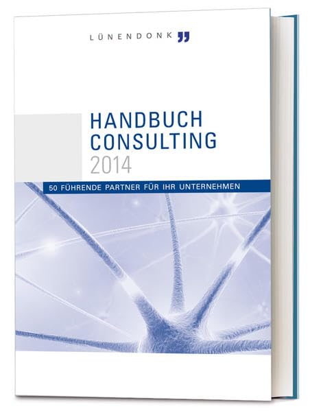 Handbuch Consulting 2014: 50 führende Partner für Ihr Unternehmen Law