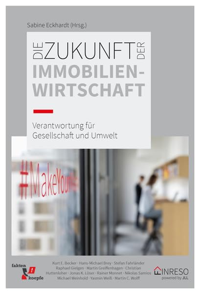 Die Zukunft der Immobilienwirtschaft: Verantwortung für Gesellschaft und Umwelt (Die Zukunft der Immobilenwirtschaft) Law