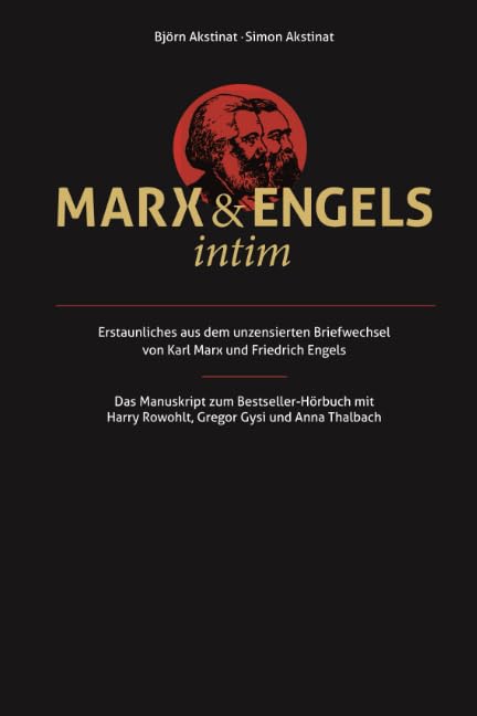Marx & Engels intim: Erstaunliches aus dem unzensierten Briefwechsel von Karl Marx und Friedrich Engels Philosophy