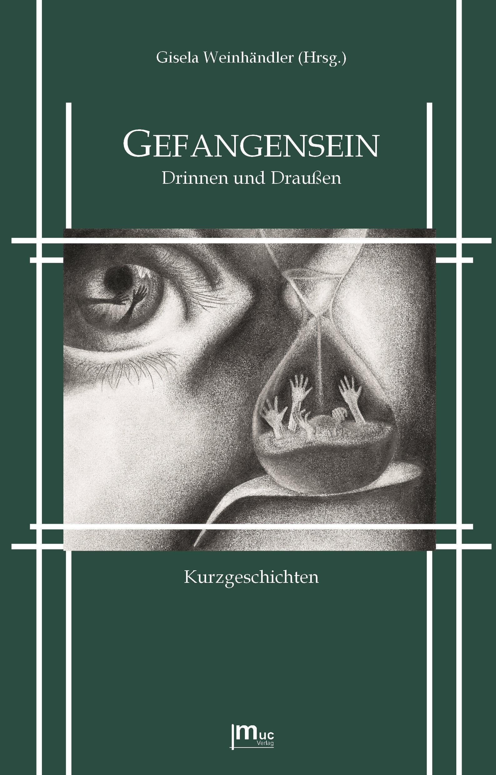 Gefangensein. Drinnen und Draußen. Kurzgeschichten Books