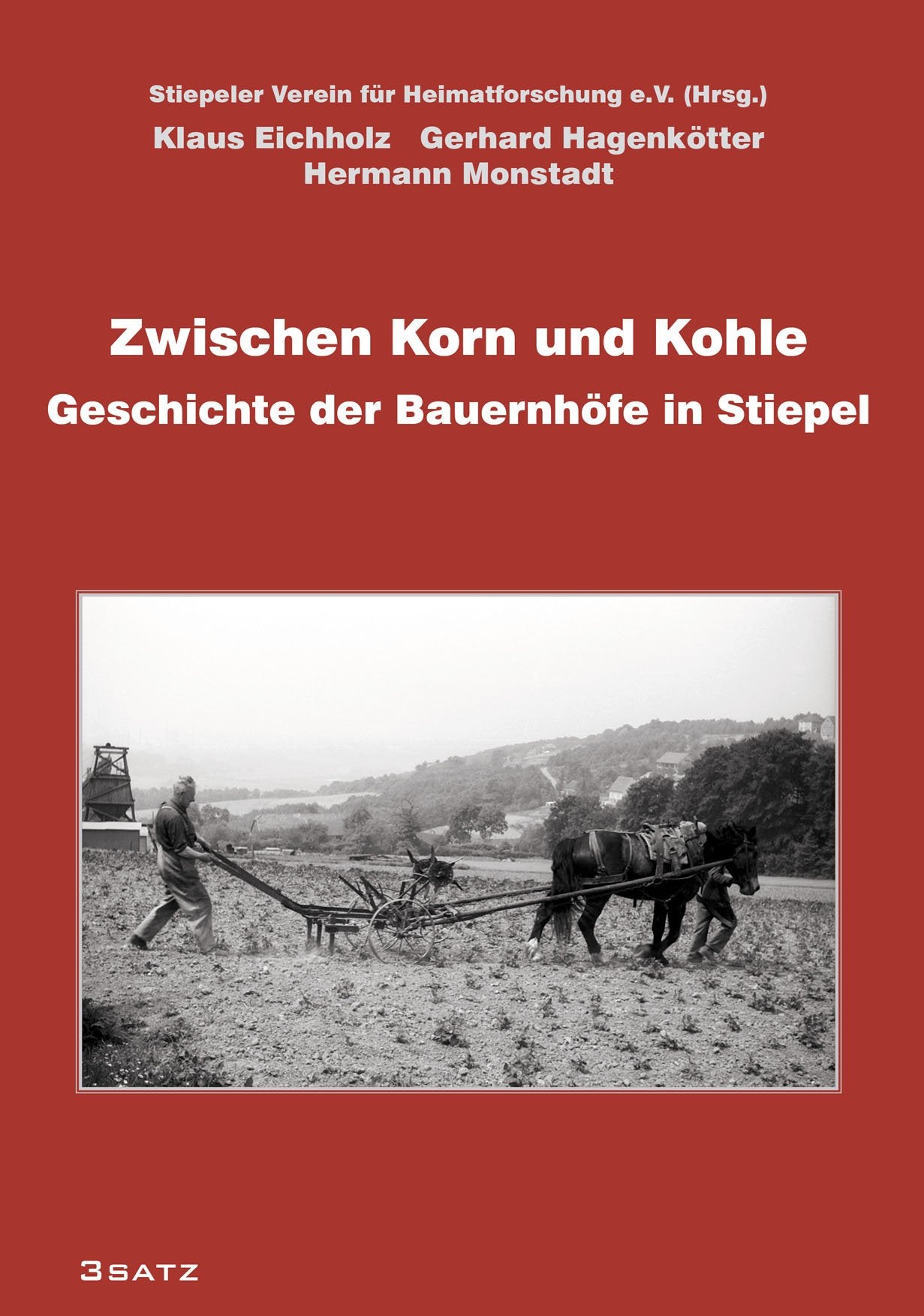 Zwischen Korn und Kohle: Geschichte der Bauernhöfe in Stiepel Natural Sciences