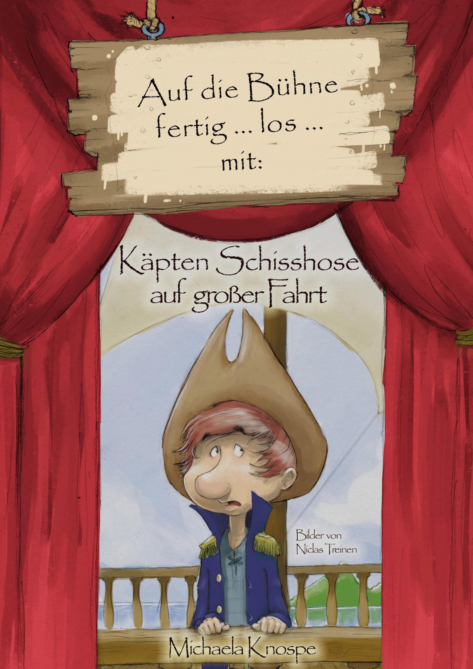 Auf die Bühne fertig ... los ... mit: Käpten Schisshose auf großer Fahrt: Ein Theaterstück für Kinder von 6 bis 12 Jahren Learning & Reference