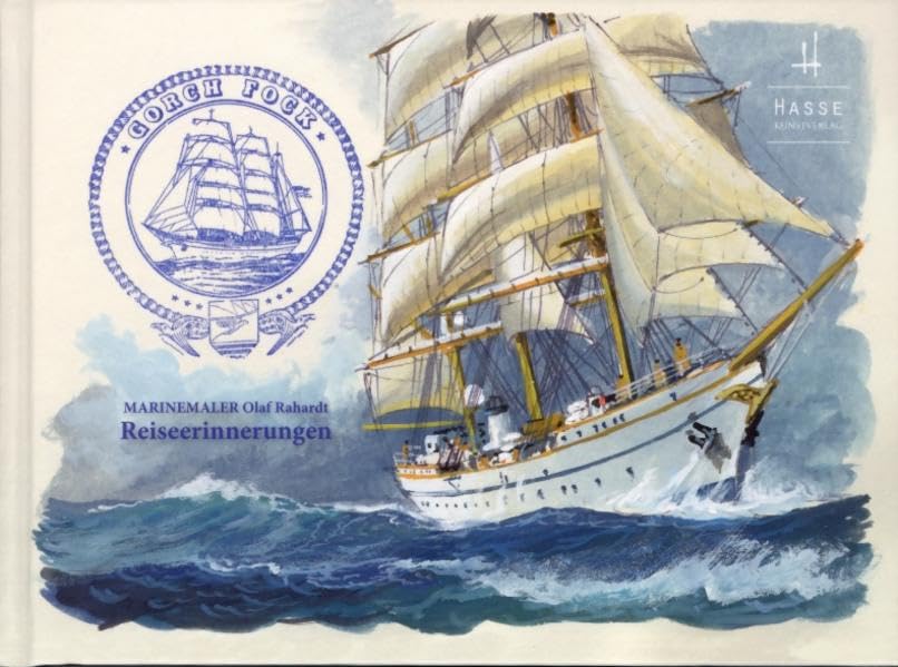 Reiseerinnerungen: Marinemaler Olaf Rahardt an Bord der GORCH FOCK Contemporary literature