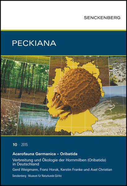 Verbreitung und Ökologie der Hornmilben (Oribatida) in Deutschland. (Peckiana) Natural Sciences