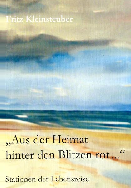 Aus der Heimat hinter den Blitzen rot...: Stationen der Lebensreise Personalities