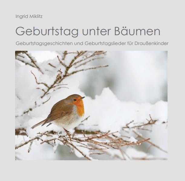 Geburtstag unter Bäumen: Geburtstagsgeschichten und Geburtstagslieder für Draußenkinder Children's books