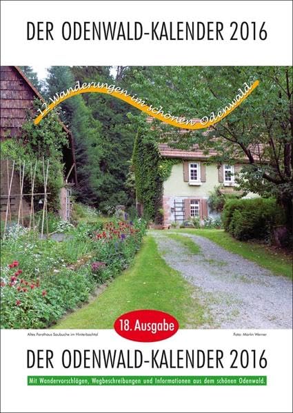 Der Odenwald-Kalender 2016: Mit Wandervorschlägen, Wegbeschreibungen und Informationen aus dem schönen Odenwald Leisure & Fun