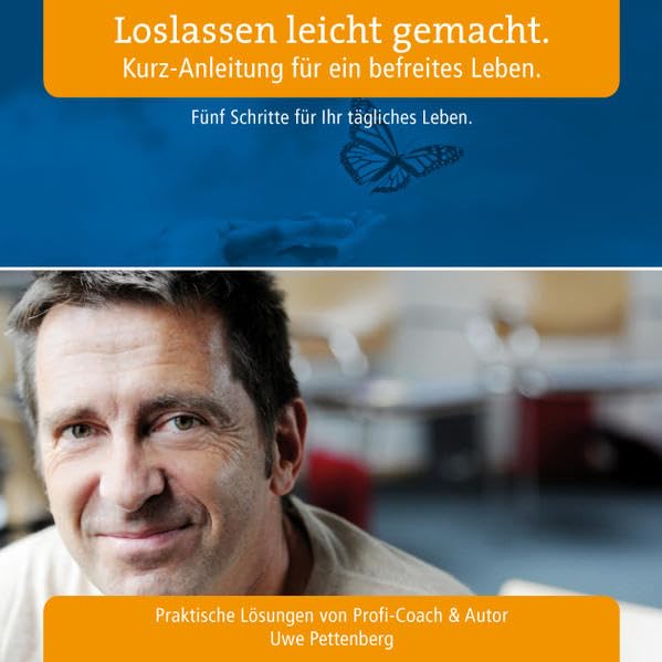 Loslassen leicht gemacht. Kurz-Anleitung für ein befreites Leben. Lifestyle