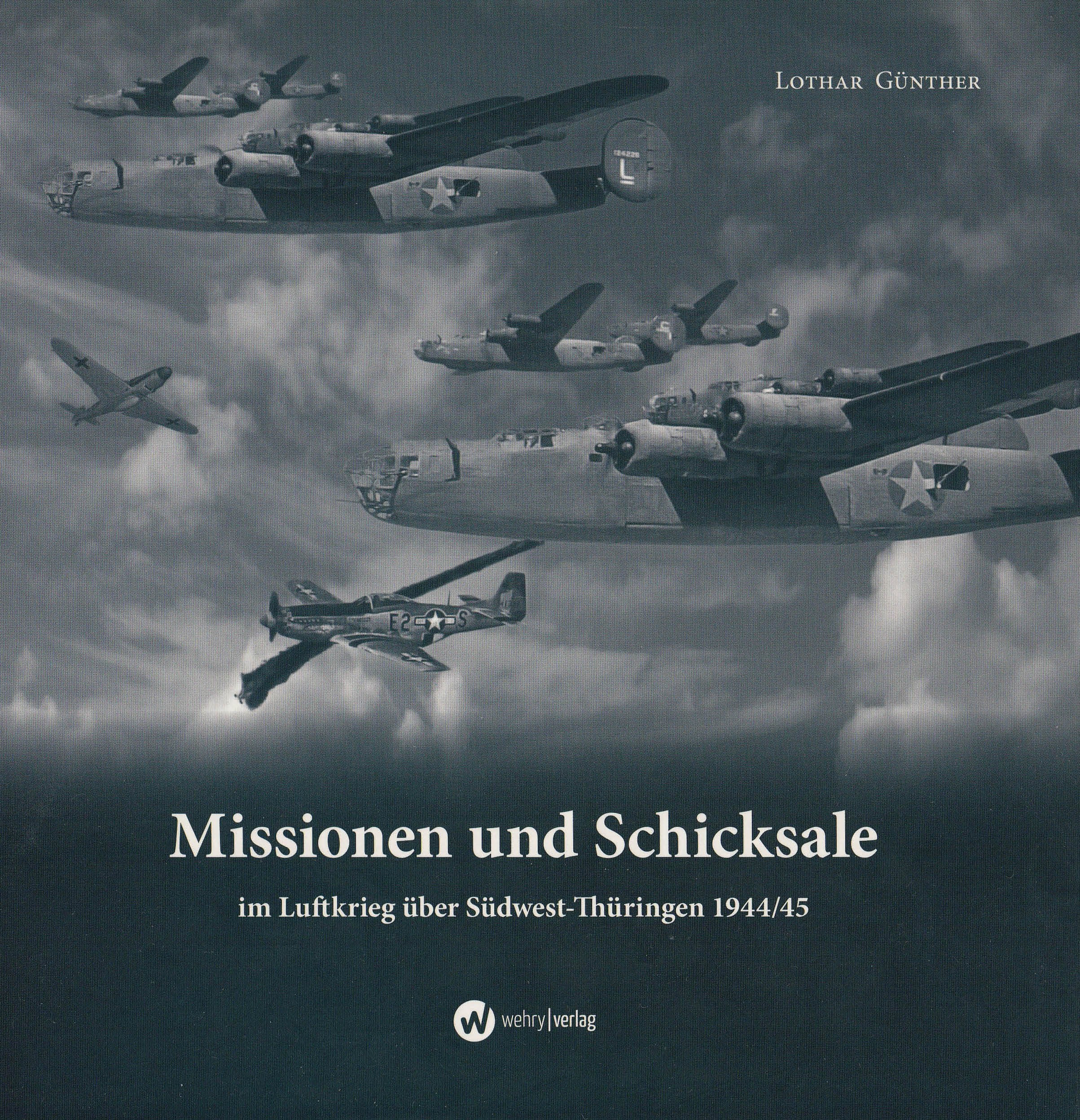 Missionen und Schicksale: im Luftkrieg über Südwest-Thüringen 1944/45 Business & Technology