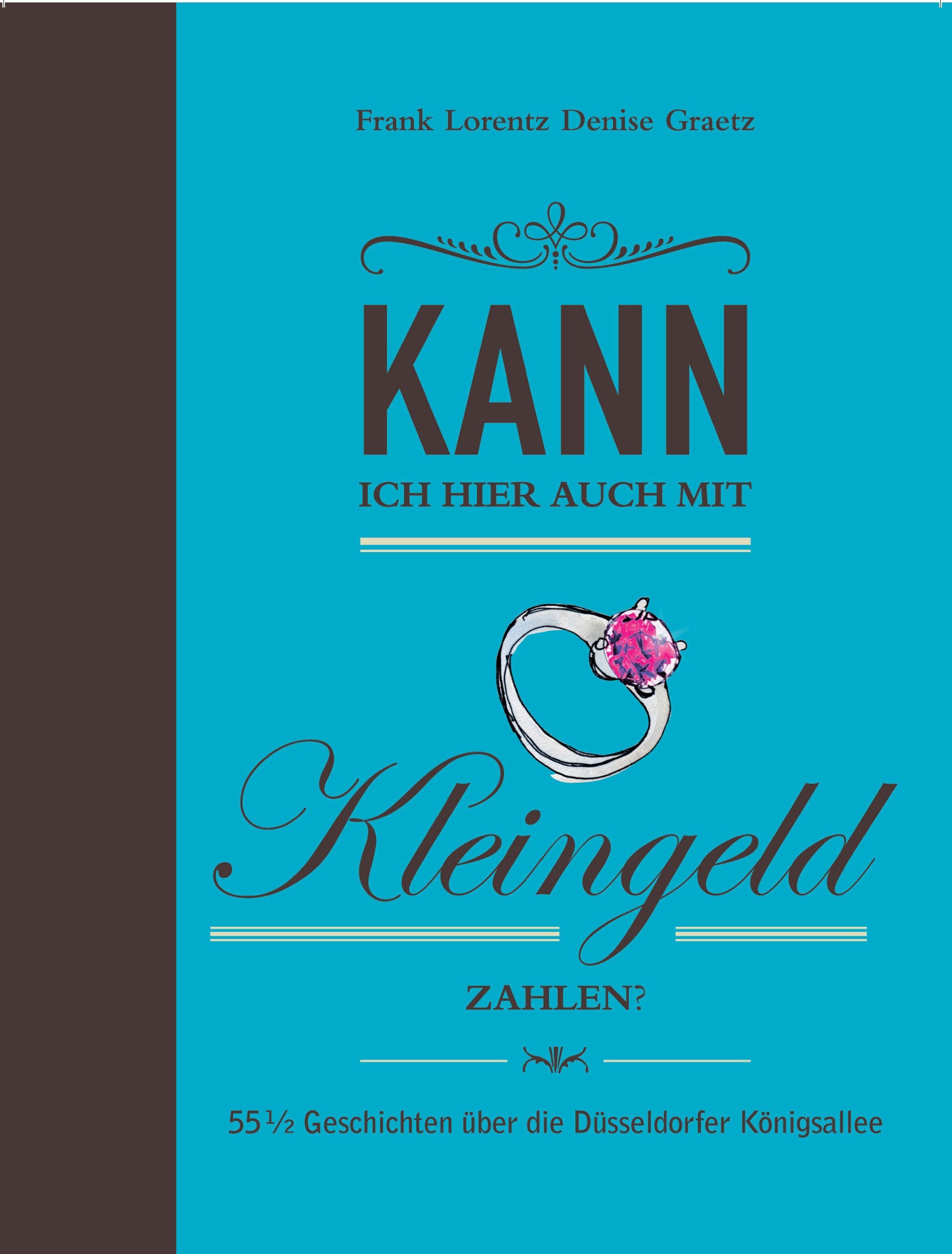 Kann ich hier auch mit Kleingeld zahlen? 551/2 Geschichten über die Düsseldorfer Königsallee Contemporary literature