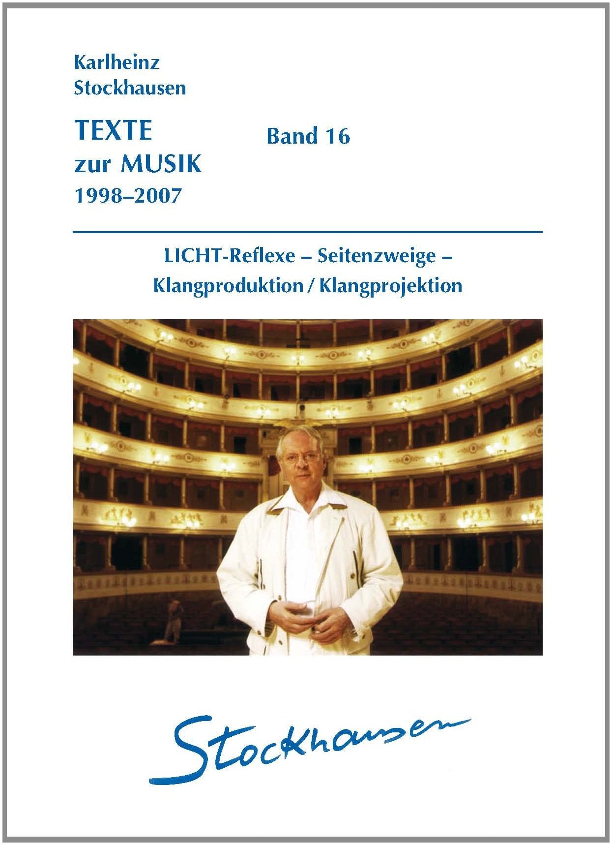 TEXTE zur MUSIK 1998-2007 Band 16: LICHT-Reflexe – Seitenzweige – Klangproduktion / Klangprojektion Arts & Music
