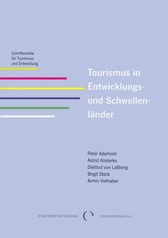 Tourismus in Entwicklungs- und Schwellenländer: Eine Untersuchung über Dimensionen, Strukturen, Wirkungen und Qualifizierungsansätze in ... für Tourismus und Entwicklung) Business & Technology