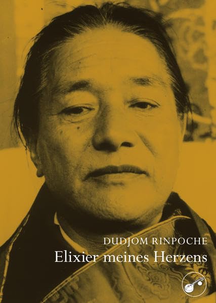 Elixier meines Herzens: von Dudjom Rinpoche Books