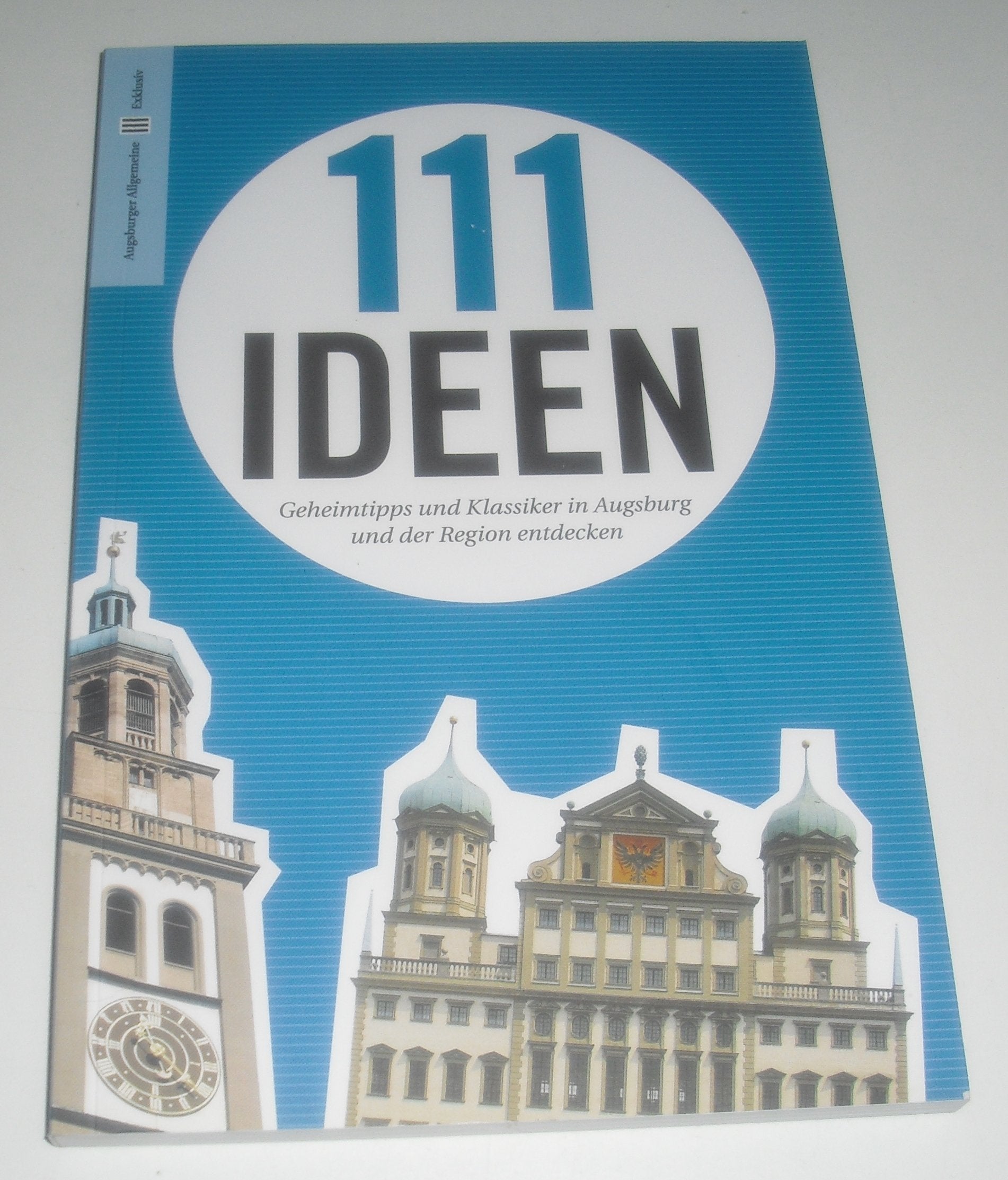 111 Ideen - Geheimtipps und Klassiker in Augsburg u... Book Books