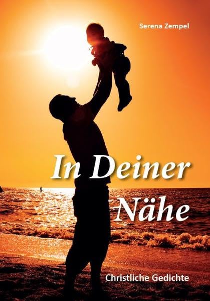 In Deiner Nähe: Christliche Gedichte Social Sciences