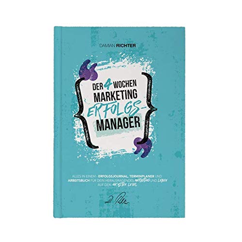 Das Erfolgsbuch Der 4 Wochen Marketing Erfolgs Manager von Damian Richter Journal Terminplaner Arbeitsbuch Books