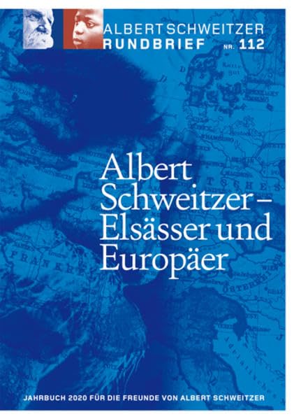 Albert Schweitzer Rundbrief Nr. 112: Albert Schweitzer - Elsässer und Europäer Religion & Esotericism