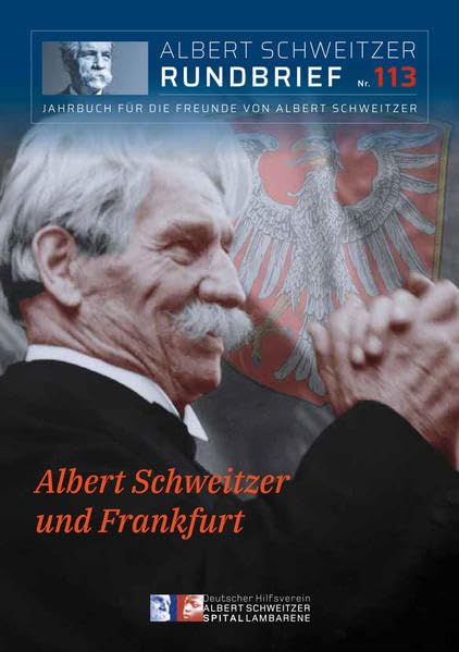 Albert Schweitzer Rundbrief Nr. 113: Albert Schweitzer und Frankfurt Religion & Esotericism