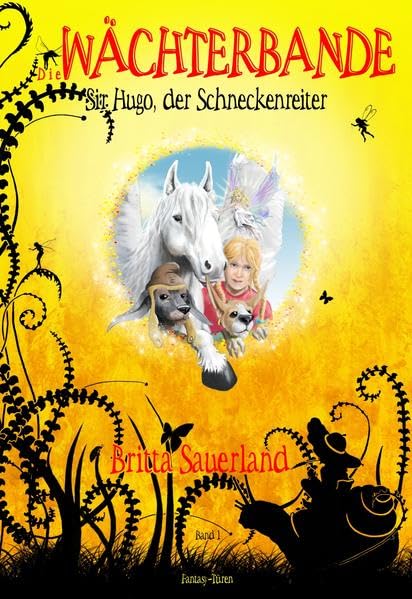 Die Wächterbande 01. Sir Hugo, der Schneckenreiter: Fantasy - Abenteuergeschichte book
