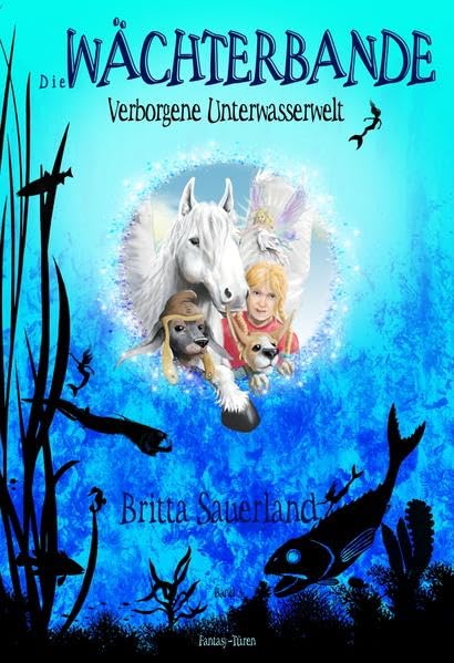 Die Wächterbande 03. Verborgene Unterwasserwelt Fairy Tales & Legends