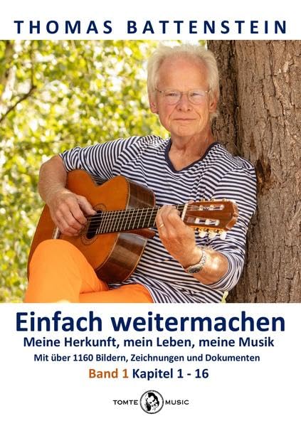 Einfach weitermachen - Band 1: Meine Herkunft, mein Leben, meine Musik - Battenstein, Thomas book