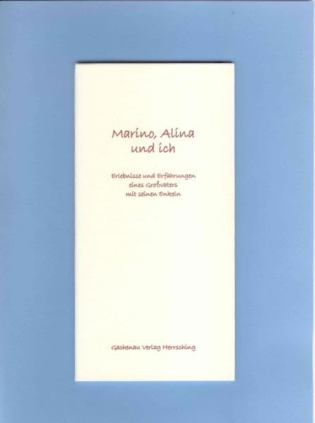 Marino, Alina und ich: Erlebnisse eines Großvaters mit seinen Enkeln Personalities