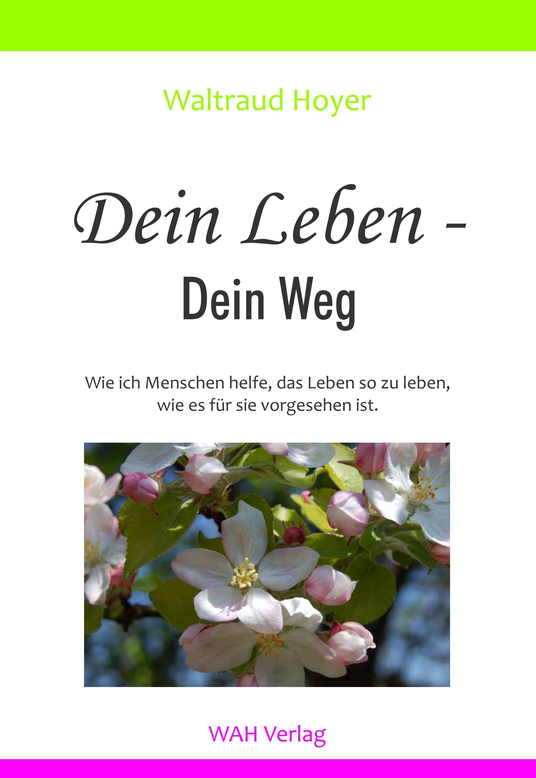 Dein Leben - Dein Weg: Wie ich Menschen helfe, das Leben so zu leben, wie es für sie vorgesehen ist Health, Nutrition & Fitness