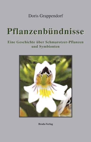 Pflanzenbündnisse: Eine Geschichte über Schmarotzer-Pflanzen und Symbionten Natural Sciences