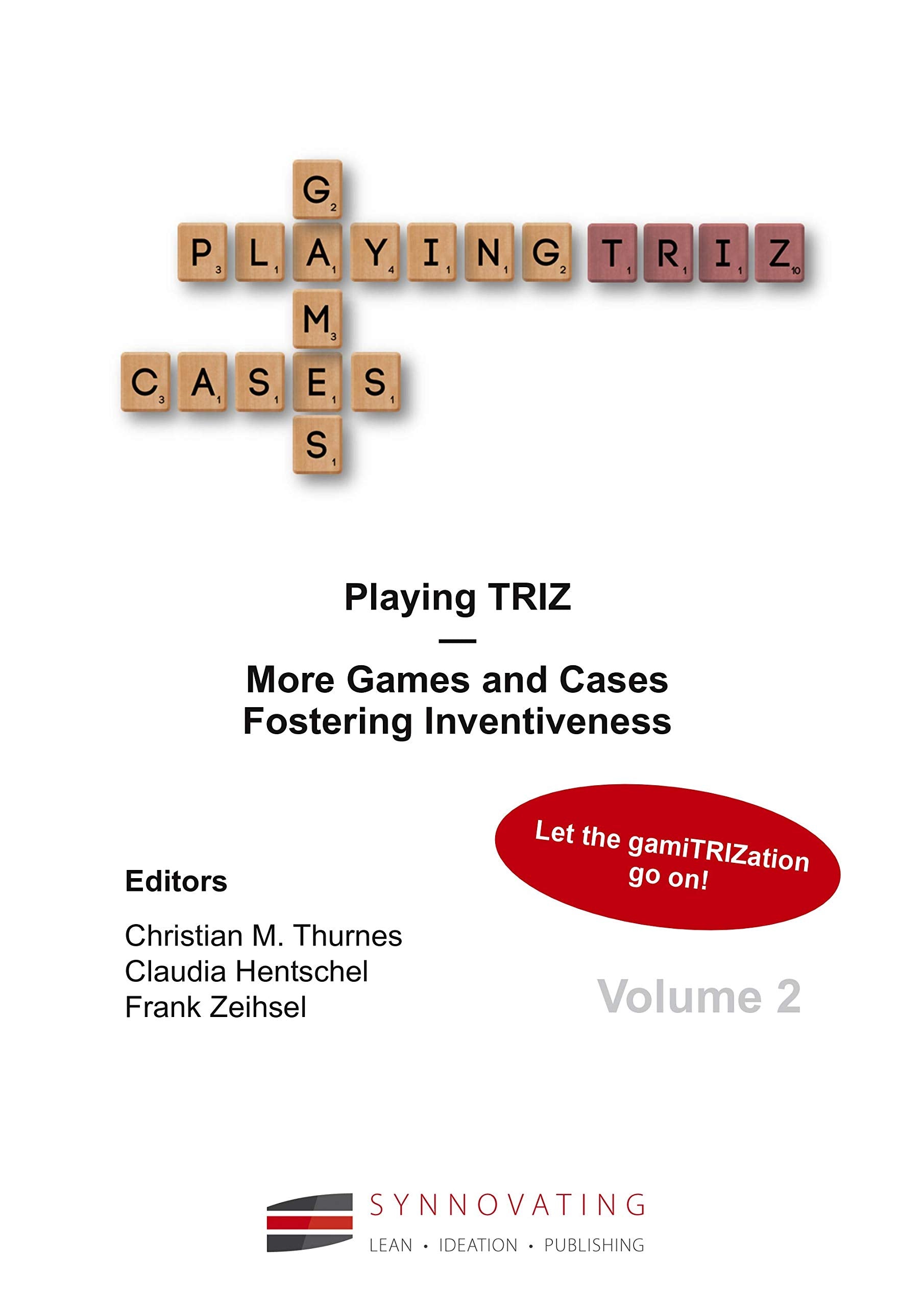 Playing TRIZ (Vol.2): More Games and Cases Fostering Inventiveness Law