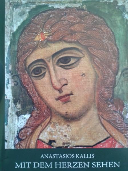 Mit dem Herzen sehen: Die Begegnung mit derm Heil in den Ikonen (Orthodoxe Perspektiven) Religion & Esotericism