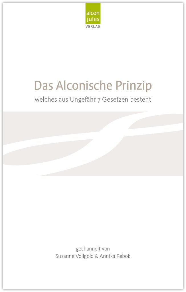 Das Alconische Prinzip: Welches aus ungefähr 7 Gesetzen besteht Lifestyle