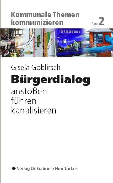 Bürgerdialog anstoßen, führen, kanalisieren (Kommunale Themen kommunizieren) Law