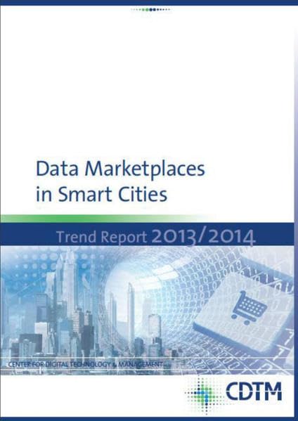 Data Marketplaces in Smart Cities: Trend Report 2013/2014 (CDTM Trend Report) Law