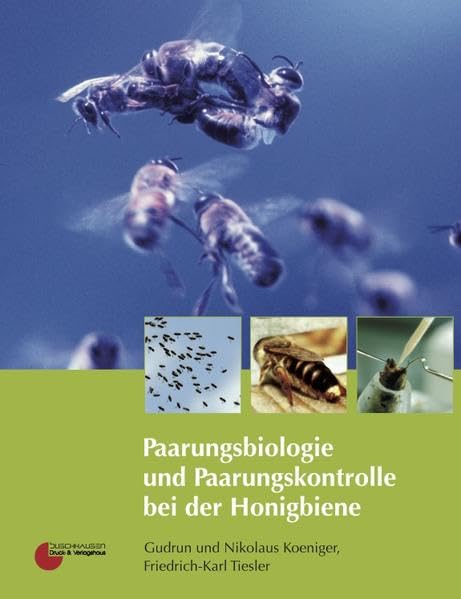 Paarungsbiologie und Paarungskontrolle bei der Honigbiene Natural Sciences