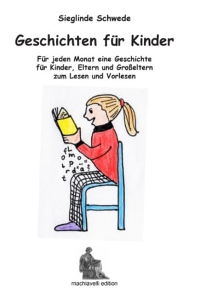 Geschichten für Kinder: Für jeden Monat eine Geschichte für Kinder, Eltern und Großeltern zum Lesen und Vorlesen. Ilustrationen von Sieglinde Schwede Contemporary literature Books