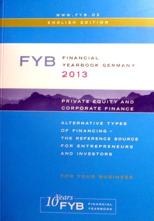 FYB Financial Yearbook Germany 2013 - English Edition - Private Equity And Corporate Finance Books