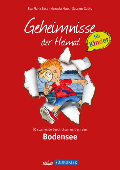 Bodensee; Geheimnisse der Heimat für Kinder: 50 spannende Geschichten rund um den Bodensee (Geheimnisse der Heimat: 50 Spannende Geschichten) General education
