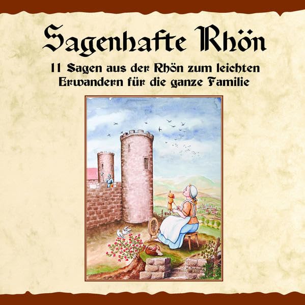 Sagenhafte Rhön: 11 Sagen aus der Rhön zum leichten Erwandern für die ganze Familie Reference Books