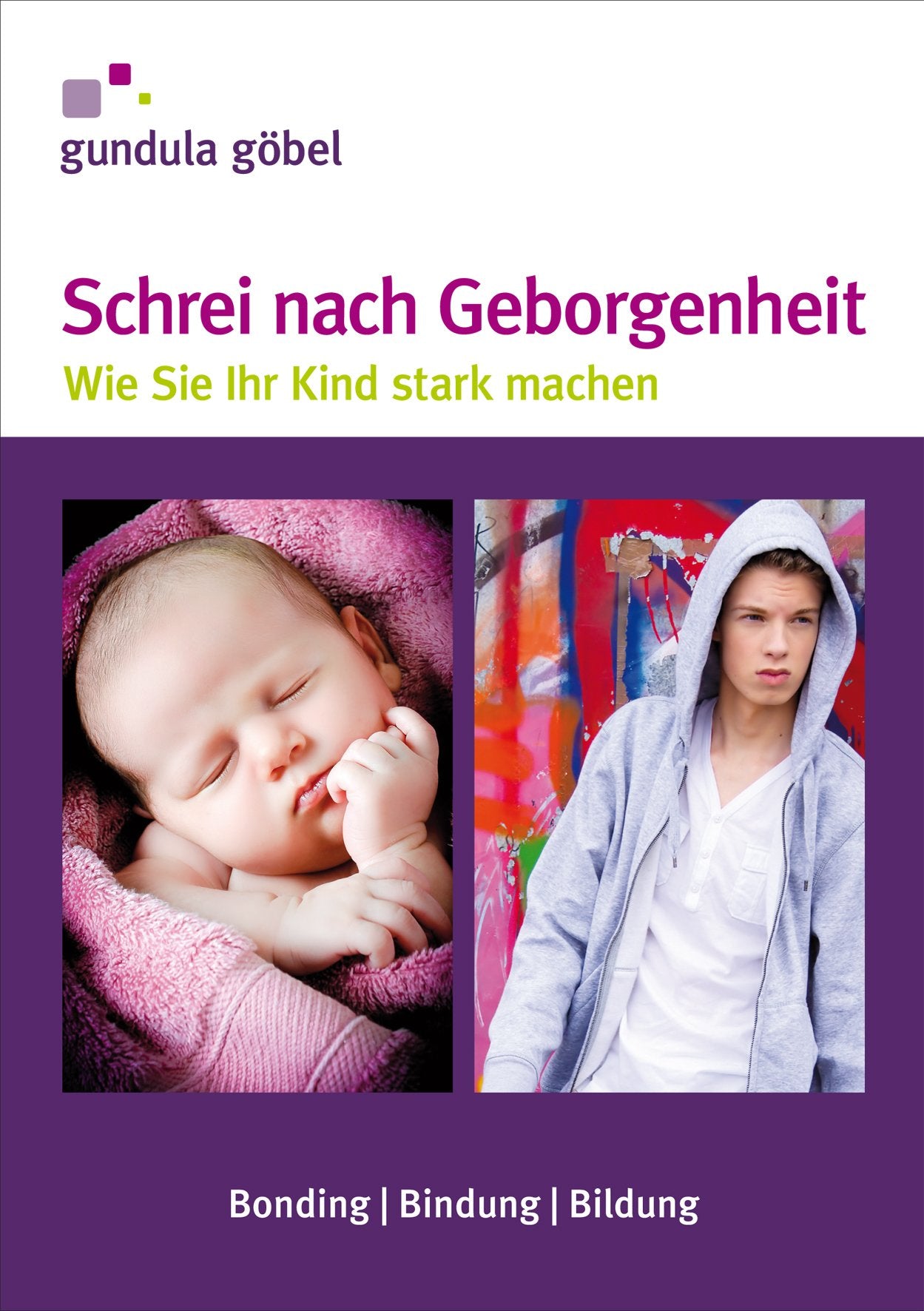 Schrei nach Geborgenheit: Wie Sie Ihr Kind stark machen Parents & Children