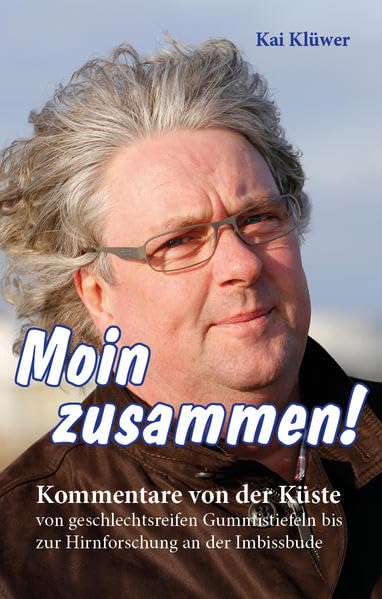 Moin zusammen: Kommentare von der Küste Contemporary literature