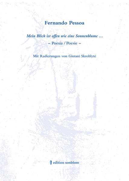 Fernando Pessoa - Mein Blick ist offen wie eine Sonnenblume...: Poesia / Poesie (Weiße Reihe) Poetry