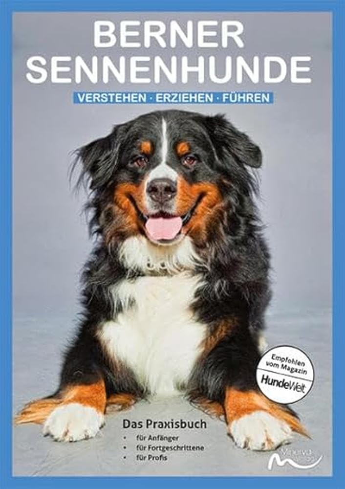 Berner Sennenhunde: Verstehen | Erziehen | Führen - Das Praxisbuch Pets