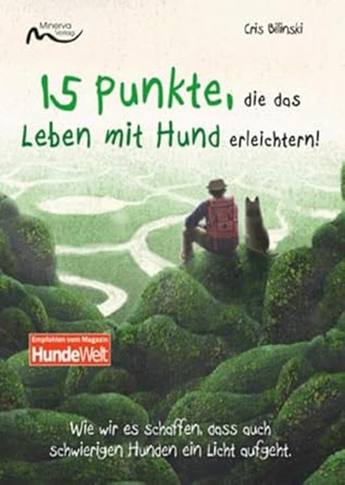 15 Punkte, die das Leben mit Hund erleichtern: Wie wir es schaffen, dass auch schwierigen Hunden ein Licht aufgeht Pets