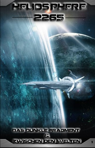 Heliosphere 2265 - TB1: "Das dunkle Fragment" & "Zwischen den Welten" Space Opera