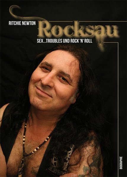 Rocksau: Sex...Troubles und Rock'n'Roll Personalities