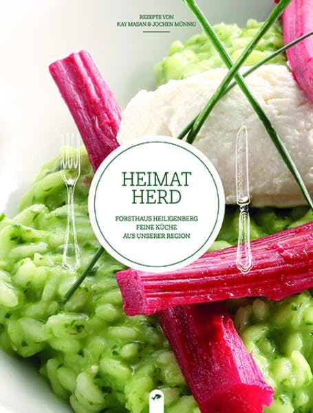 HEIMAT HERD: Forsthaus Heiligenberg - Feine Küche aus unserer Region book