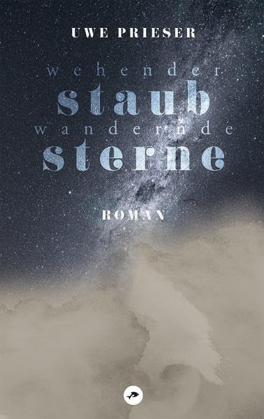 Wehender Staub – wandernde Sterne Contemporary literature